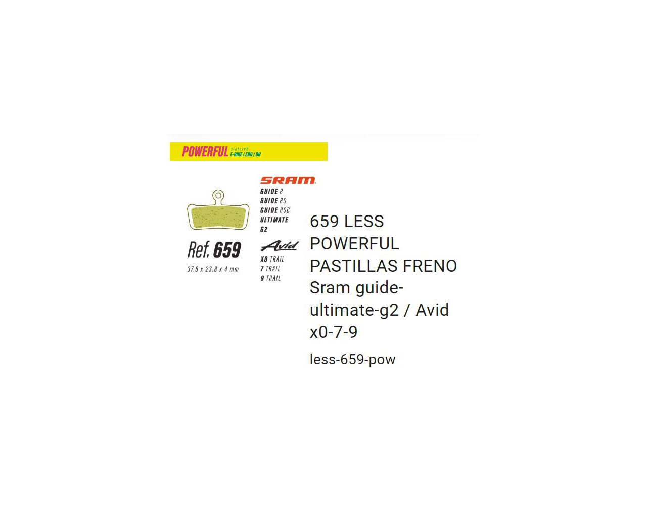 PASTILLAS LESS POWERFUL 659 SR GUIDE/G2/AVID X0